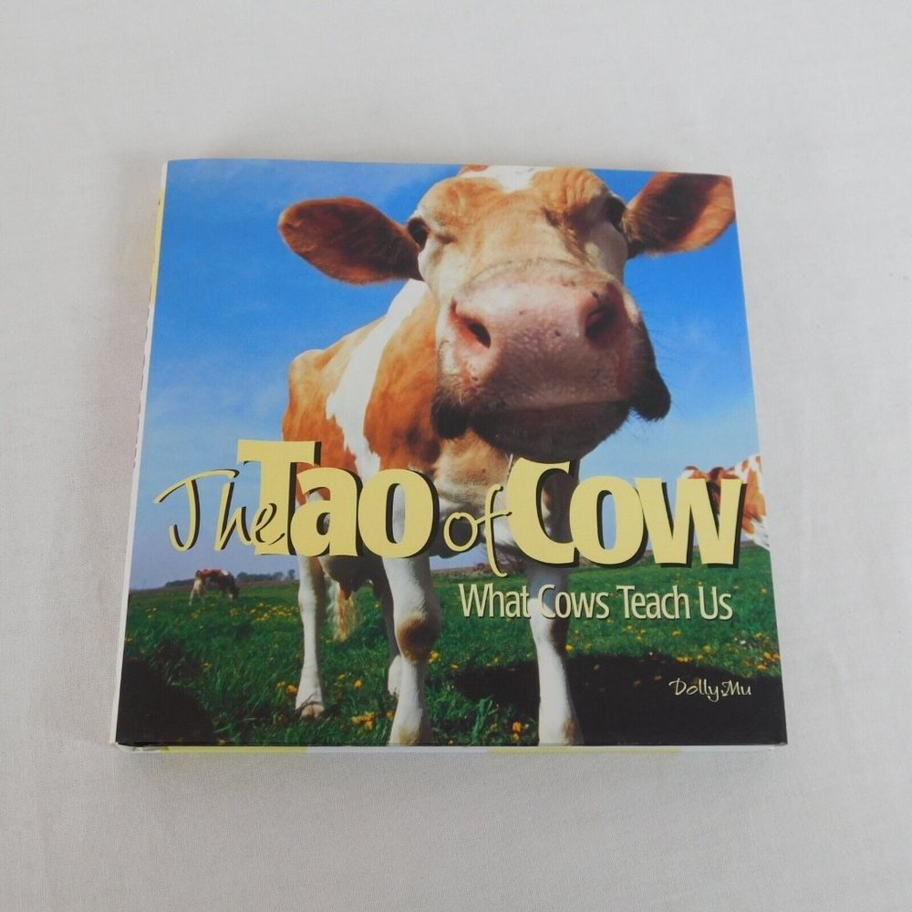 The Tao of Cow What Cows Teach Us by Dolly Mu Hardback Dust Jacket Illustrated